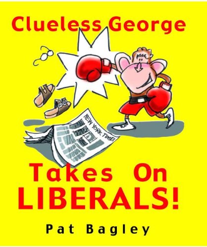 Imagen de archivo de Clueless George Takes on Liberals! a la venta por Wonder Book