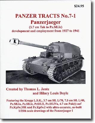 Beispielbild fr PANZER TRACTS NO.7-1 PANZERJAEGER (3.7CM TAK TO PZ.SFL.IC) DEVELOPMENT AND EMPLOYMENT FROM 1927 TO 1941 zum Verkauf von Pam's Fine Books