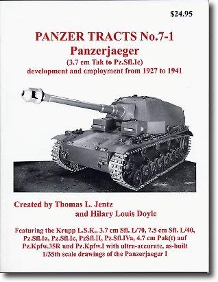 9780974486239: Panzer Tracts No. 7-1 Panzerjaeger (3.7 cm Tak to Pz.Sfl, Ic) development and employment from 1927 to 1941