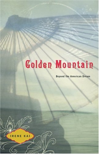 Imagen de archivo de Golden Mountain : Beyond the American Dream a la venta por Better World Books