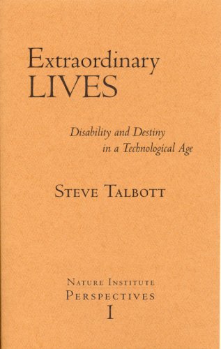Extraordinary Lives: Disability and Destiny in a Technological Age (9780974490625) by Steve Talbott