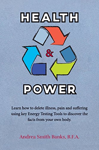 Imagen de archivo de Health & Power: Learn how to delete illness, pain and suffering using key Energy Testing Tools to discover the facts from your own body. a la venta por Books From California