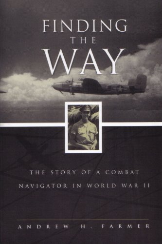 Imagen de archivo de Finding the Way: The Story of a Combat Navigator in World War II a la venta por NWJbooks