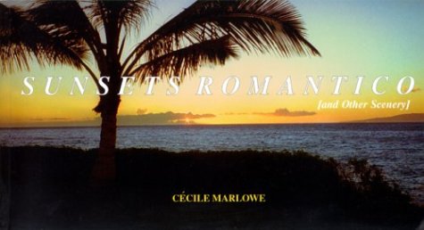 9780974496306: Sunsets Romantico: And Other Scenery