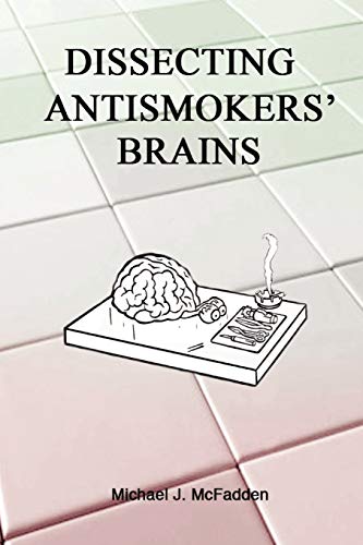 Beispielbild fr Dissecting Antismokers' Brains zum Verkauf von First Choice Books