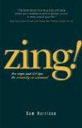 Stock image for Zing!: Five Steps and 101 Tips for Creativity On Command for sale by Wonder Book