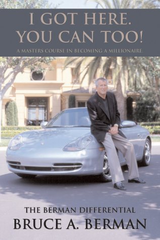 Imagen de archivo de "I Got Here. You Can Too!" A Masters Course in Becoming a Millionaire a la venta por SecondSale