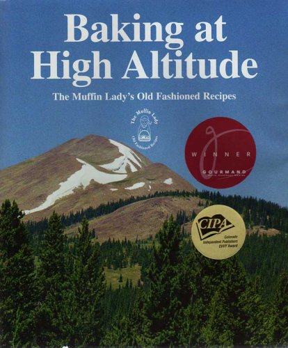 Stock image for Baking at High Altitude : The Muffin Lady's Old Fashioned Recipes for sale by Better World Books: West
