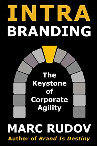 Beispielbild fr Intrabranding: The Keystone of Corporate Agility (Branding for Ceos) zum Verkauf von Buchpark