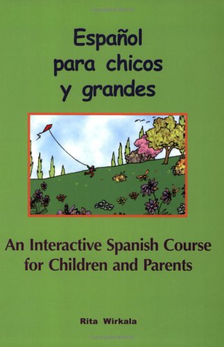 9780974503202: An Interactive Spanish Course for Children and Parents (Espa?ol Para Chicos Y Grandes)