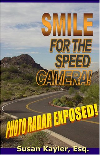9780974506814: Title: Smile for the Speed Camera Photo Radar Exposed