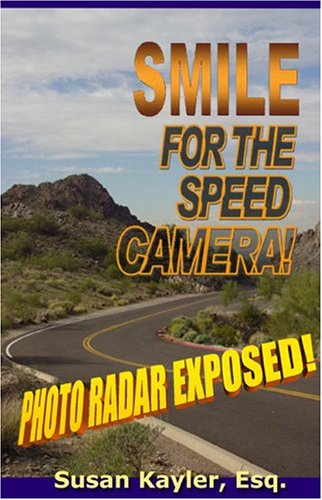 Imagen de archivo de Smile for the Speed Camera: Photo Radar Exposed! a la venta por Wonder Book