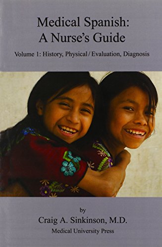 Imagen de archivo de Medical Spanish: A Nurse's Guide Volume 1: History, Physical / Evaluation, Diagnosis a la venta por ThriftBooks-Atlanta