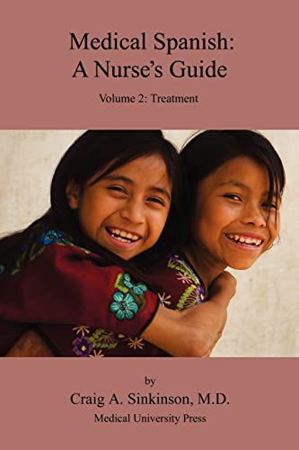 Imagen de archivo de Medical Spanish: A Nurse's Guide Volume 2: Treatment (Spanish Edition) a la venta por austin books and more