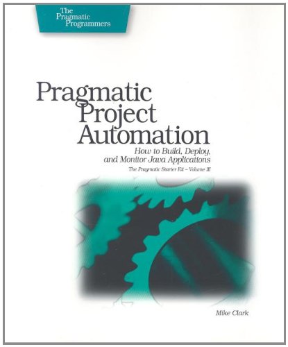 Beispielbild fr Pragmatic Project Automation: How to Build, Deploy, and Monitor Java Apps zum Verkauf von Wonder Book