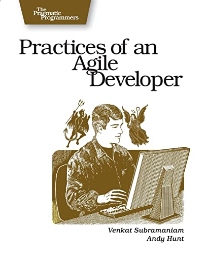 Practices of an Agile Developer: Working in the Real World (Pragmatic Bookshelf) (Pragmatic Programmers) - Hunt, Andy
