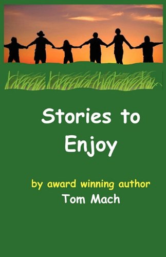 Stories to Enjoy (9780974515915) by Tom Mach