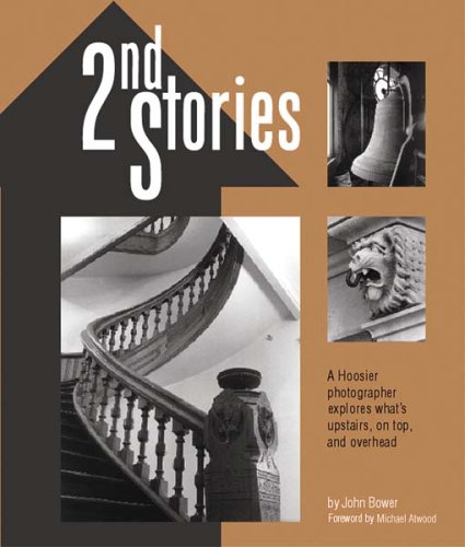 Imagen de archivo de 2nd Stories : A Hoosier photographer explores what's upstairs, on top, and Overhead a la venta por Better World Books