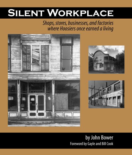 Imagen de archivo de Silent Workplace: Shops, stores, businesses, and factories where Hoosiers once earned a living a la venta por Half Price Books Inc.