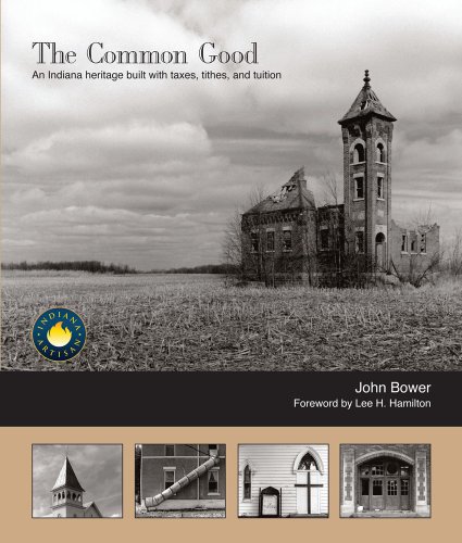 Imagen de archivo de The Common Good : An Indiana heritage built with taxes, tithes, and Tuition a la venta por Better World Books