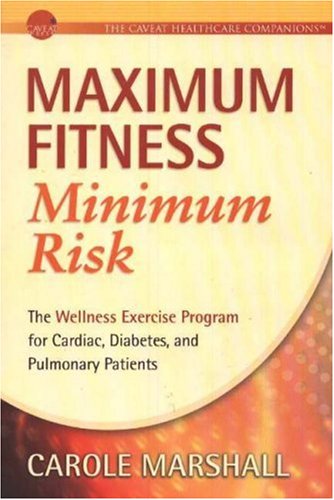 Beispielbild fr Maximum Fitness Minimum Risk : The Wellness Exercise Program for Cardiac, Diabetes, and Pulmonary Patients zum Verkauf von Better World Books