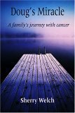 Stock image for Doug*s Miracle: A Family*s Journey With Cancer for sale by dsmbooks