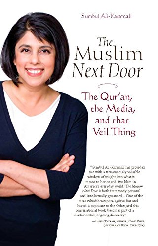 9780974524566: The Muslim Next Door: The Qur'an, the Media, and That Veil Thing