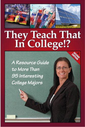 Beispielbild fr They Teach That in College!?: A Resource Guide to More Than 95 Interesting College Majors, 2nd Edition zum Verkauf von SecondSale