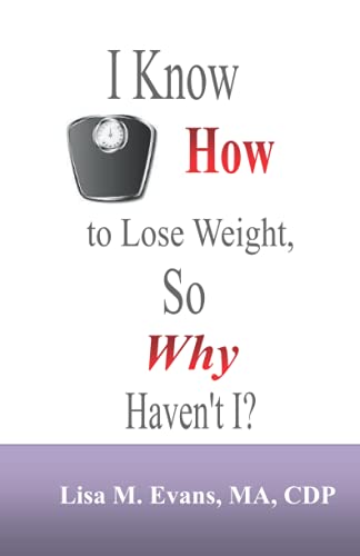 Beispielbild fr I Know How to Lose Weight, So Why Haven't I? zum Verkauf von Lucky's Textbooks