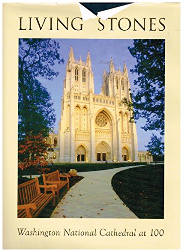 Beispielbild fr Living Stones: Washington National Cathedral At 100 zum Verkauf von ThriftBooks-Atlanta