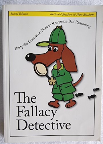 Beispielbild fr The Fallacy Detective: Thirty-Six Lessons on How to Recognize Bad Reasoning, 2nd Edition zum Verkauf von Goodbookscafe