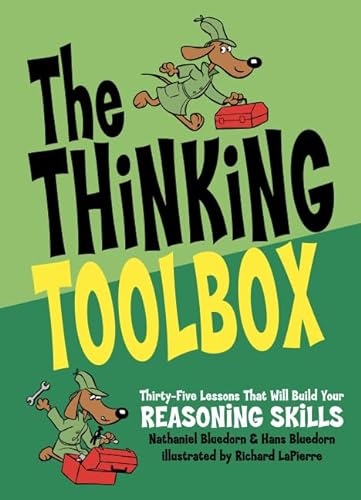 Beispielbild fr The Thinking Toolbox: Thirty-Five Lessons That Will Build Your Reasoning Skills zum Verkauf von GF Books, Inc.