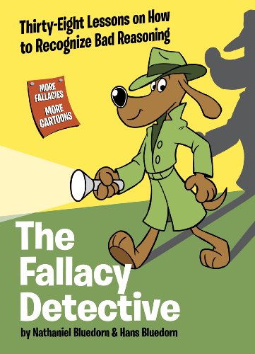 Beispielbild fr The Fallacy Detective: Thirty-Eight Lessons on How to Recognize Bad Reasoning zum Verkauf von Goodbookscafe