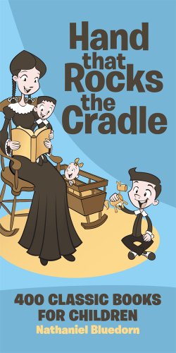 Beispielbild fr Hand That Rocks the Cradle: 400 Classic Books for Children zum Verkauf von Half Price Books Inc.