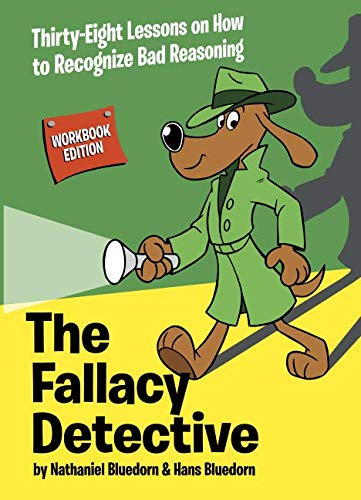 Imagen de archivo de The Fallacy Detective: Thirty-Eight Lessons on How to Recognize Bad Reasoning a la venta por Earl The Pearls