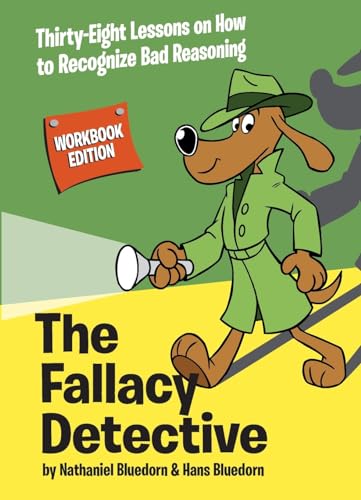 Stock image for The Fallacy Detective: Thirty-Eight Lessons on How to Recognize Bad Reasoning for sale by BooksRun