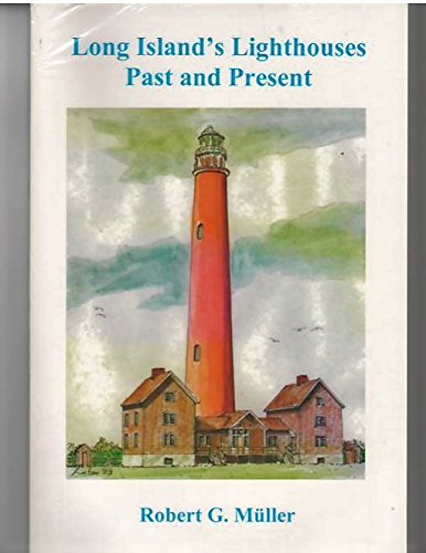 Beispielbild fr Long Island's Lighthouses : Past and Present zum Verkauf von Better World Books