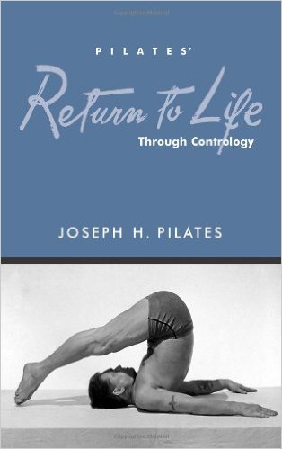 Pilates' Return to Life Through Contrology (9780974535609) by Joseph H Pilates; William John Miller