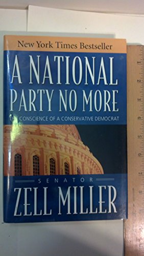 Beispielbild fr A National Party No More: The Conscience of a Conservative Democrat zum Verkauf von SecondSale