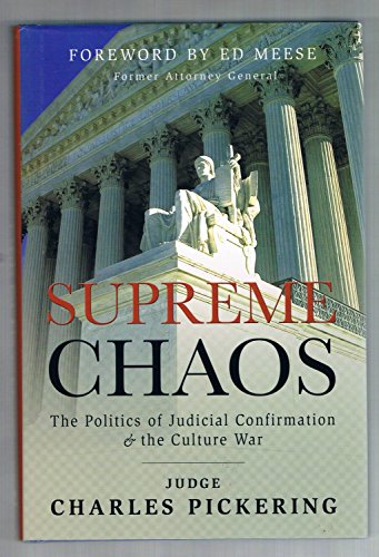 Beispielbild fr Supreme Chaos: The Politics of Judicial Confirmation & the Culture War zum Verkauf von Wonder Book