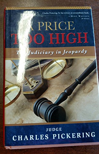 Beispielbild fr A Price Too High: The Judiciary in Jeopardy zum Verkauf von ThriftBooks-Dallas