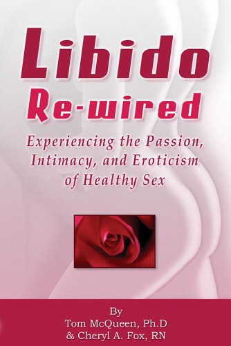 Beispielbild fr Libido Rewired : Experiencing the Passion, Intimacy, and Eroticism of Healthy Sex zum Verkauf von Better World Books