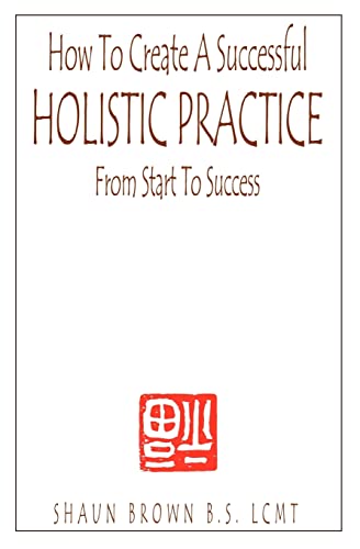 Stock image for How To Create A Successful Holistic Practice for sale by THE SAINT BOOKSTORE