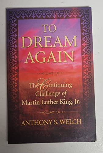 Stock image for TO DREAM AGAIN: The Continuing Challenge of Martin Luther King, Jr. for sale by HPB Inc.