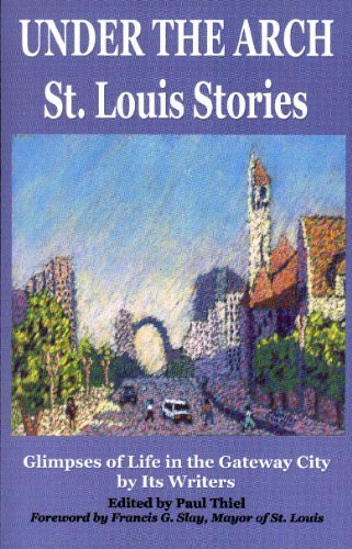 Stock image for Under the Arch St. Louis Stories for sale by HPB-Emerald