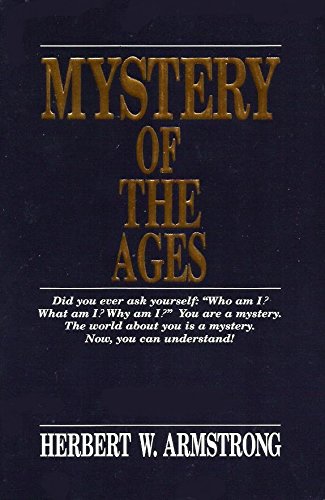 Imagen de archivo de The Mystery of the Ages (Did You Ever Ask Yourself: "Who Am I? What Am I? Why Am I?" You Are a Mystery. The World About You Is a Mystery. Now, You Can Understand!) a la venta por HPB Inc.