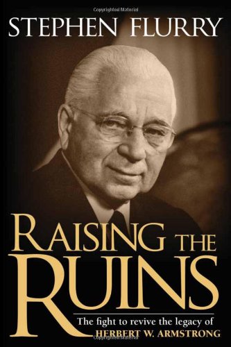 Beispielbild fr Raising the Ruins: The Fight to Revive the Legacy of Herbert W. Armstrong zum Verkauf von Decluttr