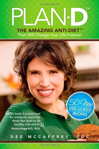 Beispielbild fr Plan-D: The Amazing Anti-Diet That Will Change Your Life Forever zum Verkauf von SecondSale