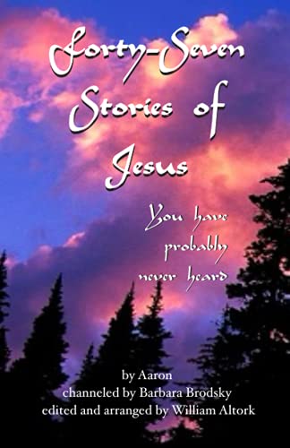 Stock image for Forty-Seven Stories of Jesus: You have probably never heard for sale by 2nd Life Books