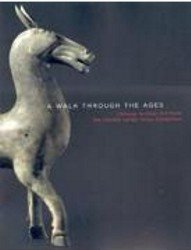9780974556116: Title: A Walk Through the Ages Chinese Archaic Art from t